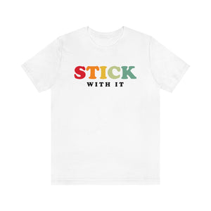 Stick With It - White