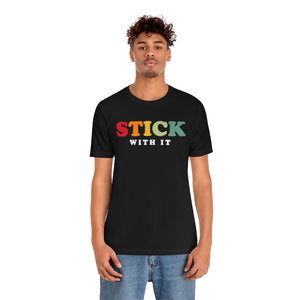 Stick With It! - Black