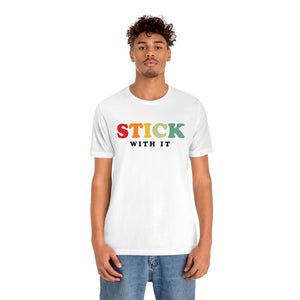 Stick With It - White