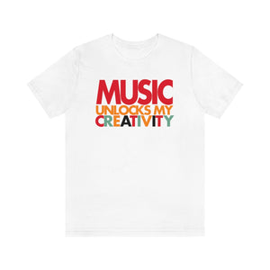 Music Unlocks My Creativity - White