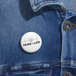 Music = Life Custom Pin Buttons