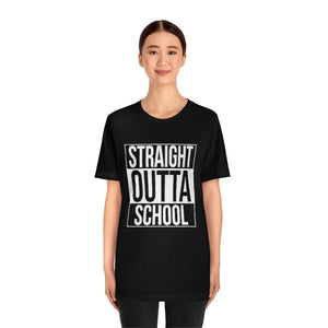 STRAIGHT OUTTA SCHOOL Short Sleeve Tee - Black