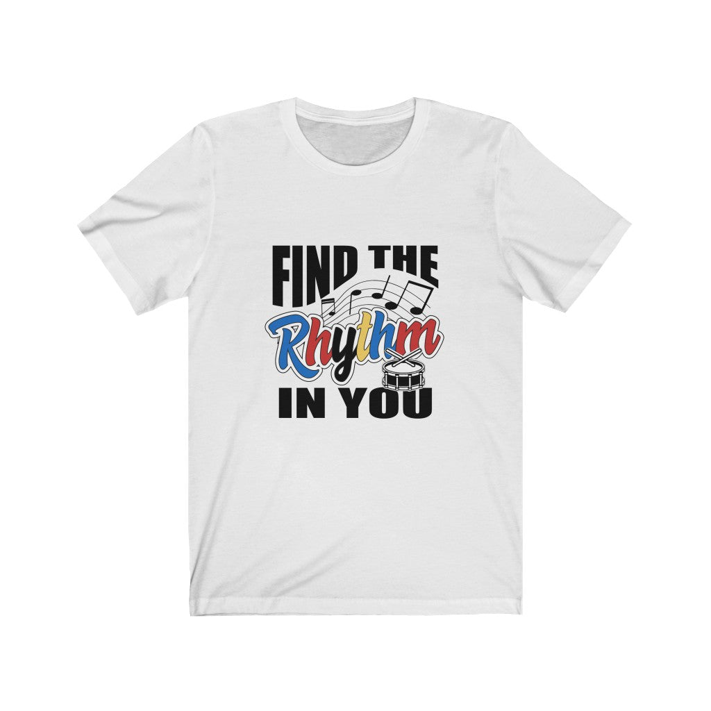 Find The Rhythm In You! Unisex Jersey Short Sleeve Tee