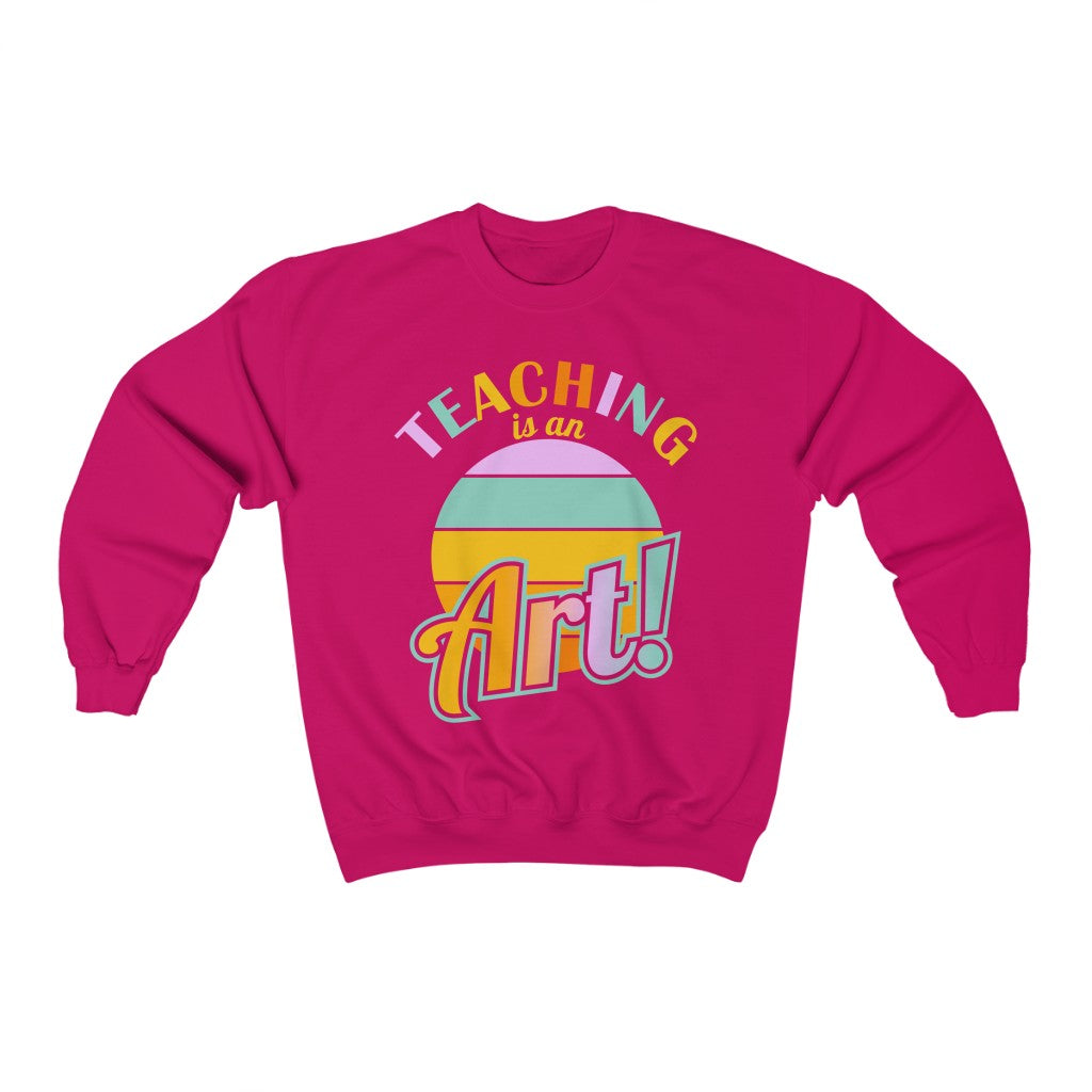Teaching is an Art! Crewneck Sweatshirt
