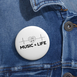 Music = Life Custom Pin Buttons